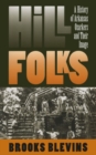Image for Hill Folks : A History of Arkansas Ozarkers and Their Image