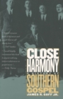 Image for Close harmony  : a history of southern gospel