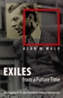 Image for Exiles from the future  : the forging of the mid-twentieth century literary left