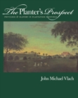 Image for The planter&#39;s prospect  : privilege and slavery in plantation paintings