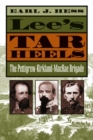Image for Lee&#39;s Tar Heels  : the Pettigrew-Kirkland-MacRae Brigade
