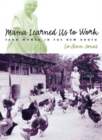 Image for Mama Learned Us to Work : Farm Women in the New South