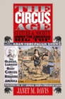 Image for The Circus Age : Culture and Society Under the American Big Top