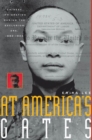 Image for At America&#39;s gates  : Chinese immigration during the exclusion era, 1882-1943