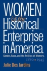 Image for Women and the Historical Enterprise in America : Gender, Race, and the Politics of Memory, 1880-1945