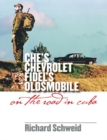 Image for Che&#39;s Chevrolet, Fidel&#39;s Oldsmobile  : on the road in Cuba