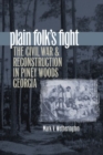 Image for Plain folk&#39;s fight  : the Civil War and Reconstruction in Piney Woods, Georgia