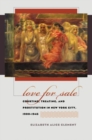 Image for Love for sale  : courting, treating, and prostitution in New York City, 1900-1945