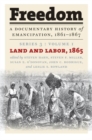 Image for Freedom: A Documentary History of Emancipation, 1861-1867 : Series 3, Volume 1: Land and Labor, 1865