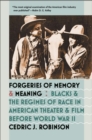 Image for Forgeries of memory and meaning  : Blacks and the regimes of race in American theater and film before World War II