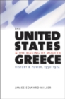 Image for The United States and the making of modern Greece  : history and power, 1950-1974
