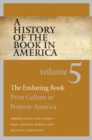 Image for A History of the Book in America : Volume 5: The Enduring Book: Print Culture in Postwar America