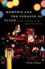 Image for Memphis and the Paradox of Place