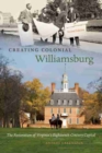 Image for Creating Colonial Williamsburg