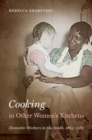Image for Cooking in Other Women&#39;s Kitchens : Domestic Workers in the South,1865-1960