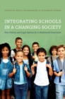 Image for Integrating Schools in a Changing Society : New Policies and Legal Options for a Multiracial Generation