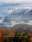 Image for Southern Appalachian Celebration : In Praise of Ancient Mountains, Old-Growth Forests, and Wilderness
