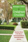 Image for Crabgrass Crucible : Suburban Nature and the Rise of Environmentalism in Twentieth-Century America