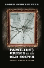 Image for Families in Crisis in the Old South : Divorce, Slavery, and the Law