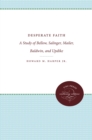 Image for Desperate Faith: A Study of Bellow, Salinger, Mailer, Baldwin, and Updike