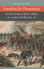 Image for Freedom for Themselves: North Carolina&#39;s Black Soldiers in the Civil War Era