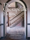 Image for Chesapeake House: Architectural Investigation by Colonial Williamsburg