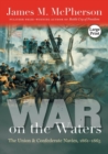 Image for War on the Waters : The Union and Confederate Navies, 1861-1865, Large Print