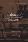 Image for Tobacco and Slaves: The Development of Southern Cultures in the Chesapeake, 1680-1800