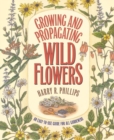 Image for Growing and Propagating Wild Flowers