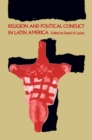 Image for Religion and Political Conflict in Latin America