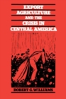 Image for Export Agriculture and the Crisis in Central America