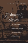 Image for Tobacco and Slaves : The Development of Southern Cultures in the Chesapeake, 1680-1800