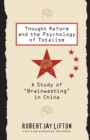 Image for Thought Reform and the Psychology of Totalism : A Study of &#39;brainwashing&#39; in China