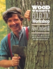 Image for The Woodwright&#39;s Eclectic Workshop