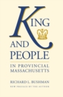 Image for King and People in Provincial Massachusetts