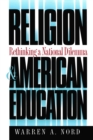 Image for Religion and American Education : Rethinking a National Dilemma
