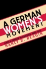 Image for A German Women&#39;s Movement : Class and Gender in Hanover, 1880-1933
