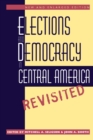 Image for Elections and Democracy in Central America, Revisited