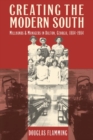 Image for Creating the Modern South : Millhands and Managers in Dalton, Georgia, 1884-1984