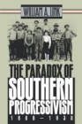 Image for The paradox of southern progressivism, 1880-1930