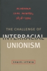 Image for The challenge of interracial unionism  : Alabama coal miners, 1878-1921