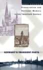 Image for Germany&#39;s Transient Pasts : Preservation and National Memory in the Twentieth Century