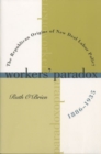 Image for Workers&#39; Paradox : The Republican Origins of New Deal  Labor Policy, 1886-1935
