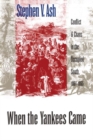 Image for When the Yankees came  : conflict and chaos in the occupied South, 1861-1865