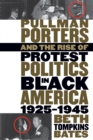 Image for Pullman Porters and the Rise of  Protest Politics in Black America, 1925-1945