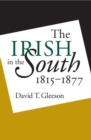 Image for The Irish in the South, 1815-1877