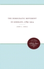 Image for The Democratic Movement in Germany, 1789-1914