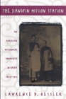 Image for The Jiangyin Mission Station : An American Missionary Community in China, 1895-1951