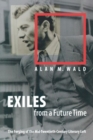 Image for Exiles from the future  : the forging of the mid-twentieth century literary left