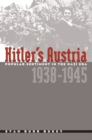 Image for Hitler&#39;s Austria  : popular sentiment in the Nazi era, 1938-1945